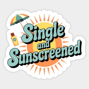Single and Sunscreened Summer Vibes Sticker